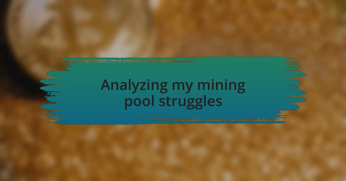Analyzing my mining pool struggles