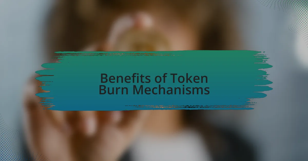 Benefits of Token Burn Mechanisms