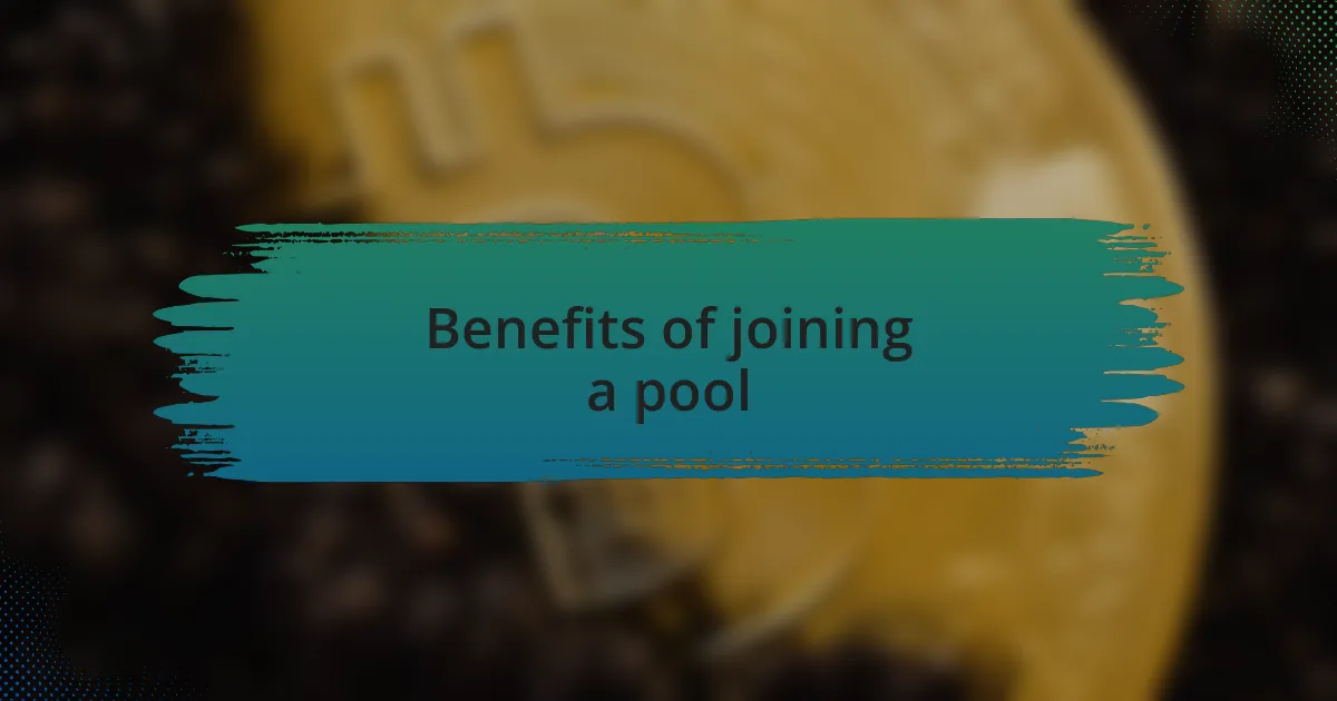 Benefits of joining a pool