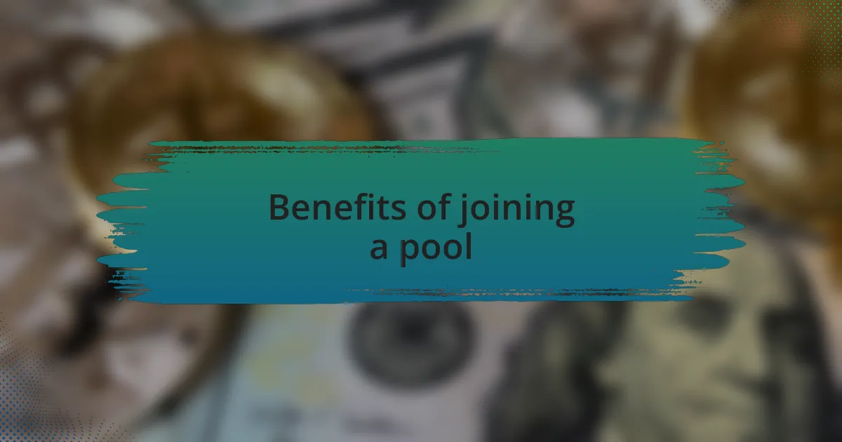 Benefits of joining a pool