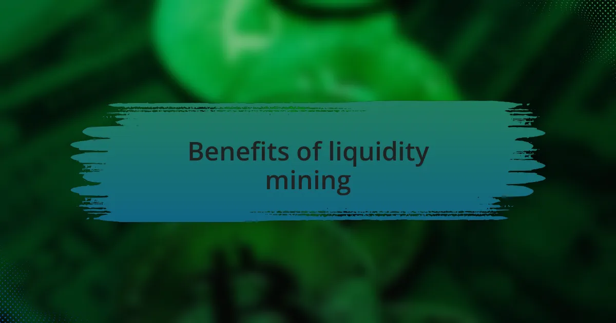 Benefits of liquidity mining