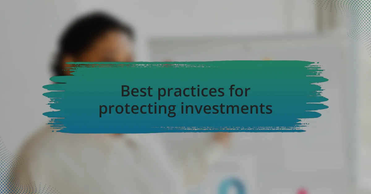 Best practices for protecting investments