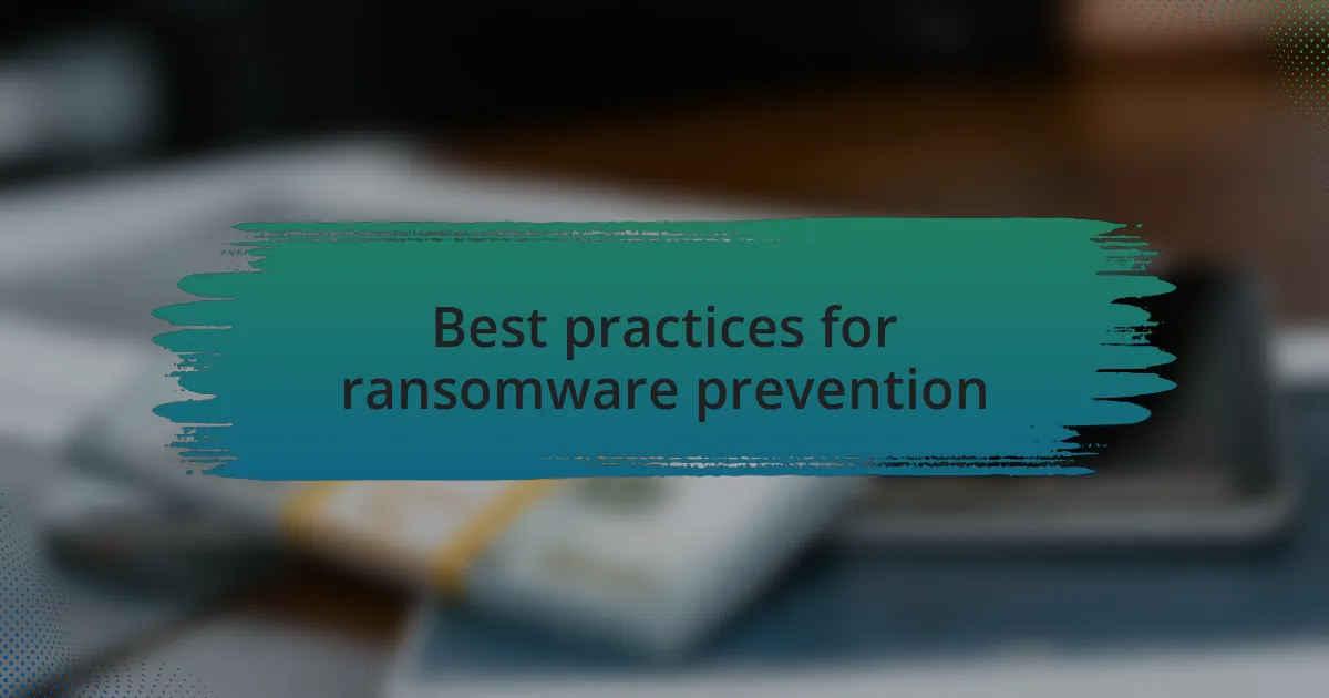 Best practices for ransomware prevention