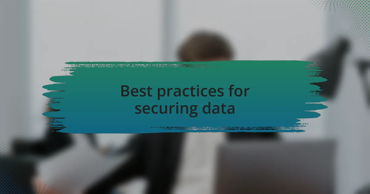 Best practices for securing data