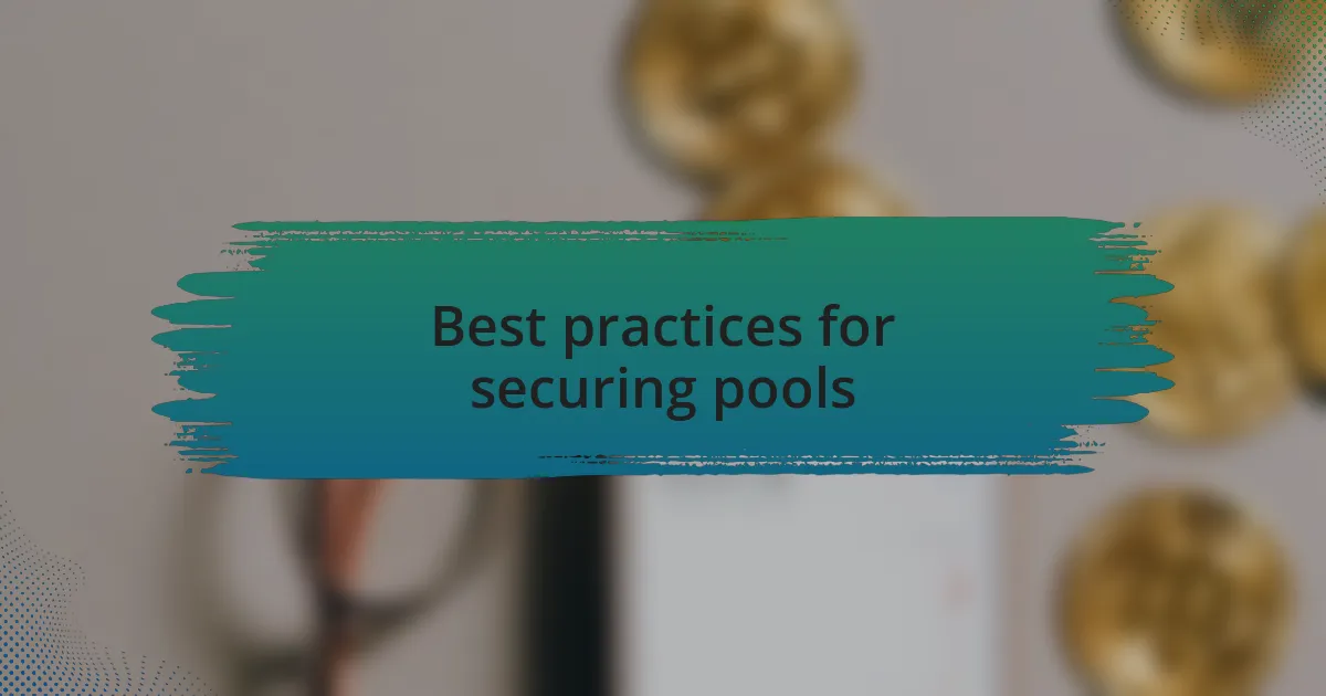 Best practices for securing pools