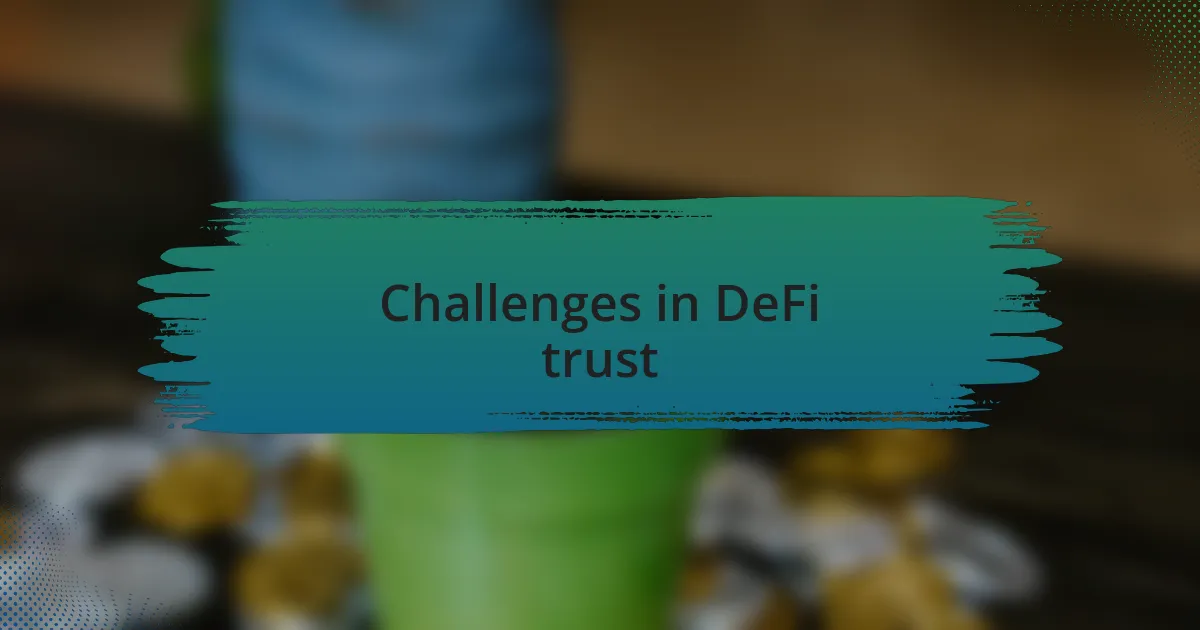 Challenges in DeFi trust