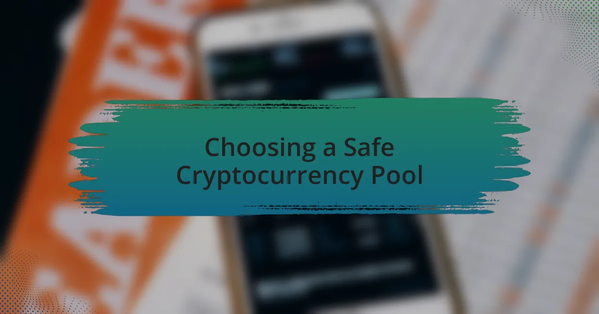 Choosing a Safe Cryptocurrency Pool