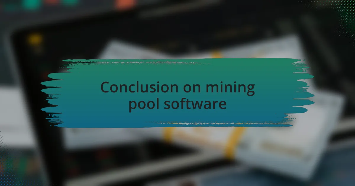 Conclusion on mining pool software