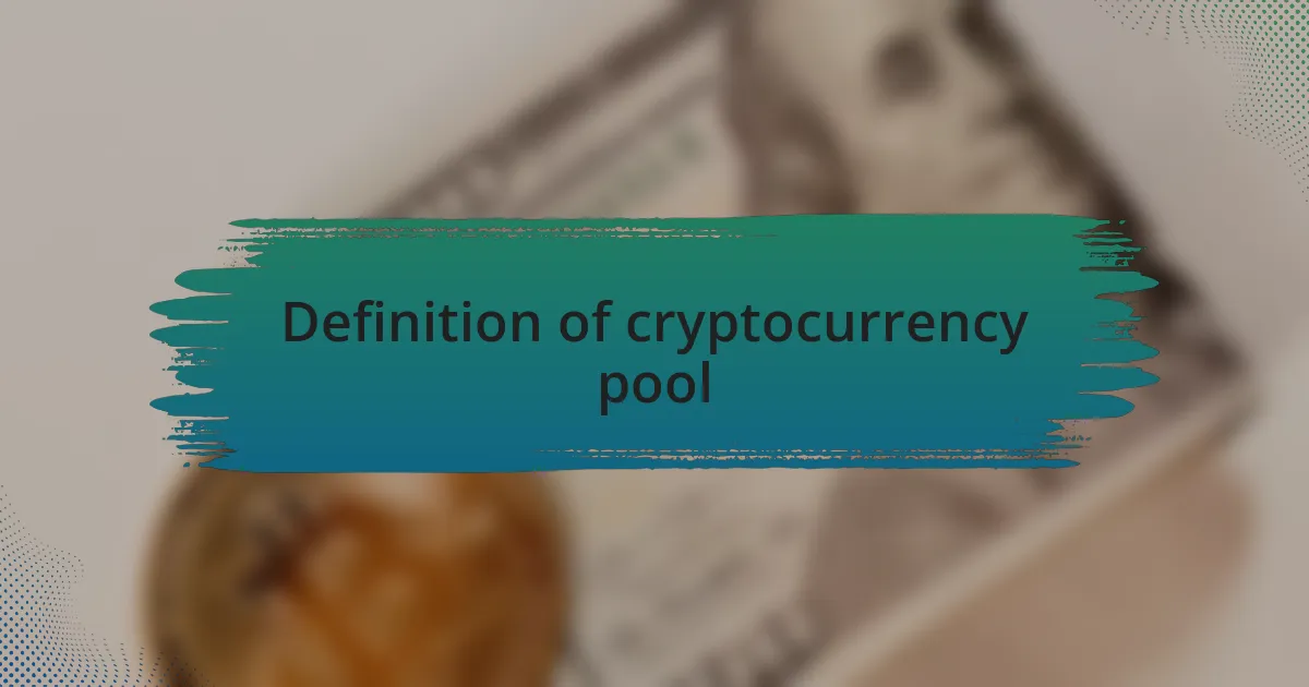 Definition of cryptocurrency pool