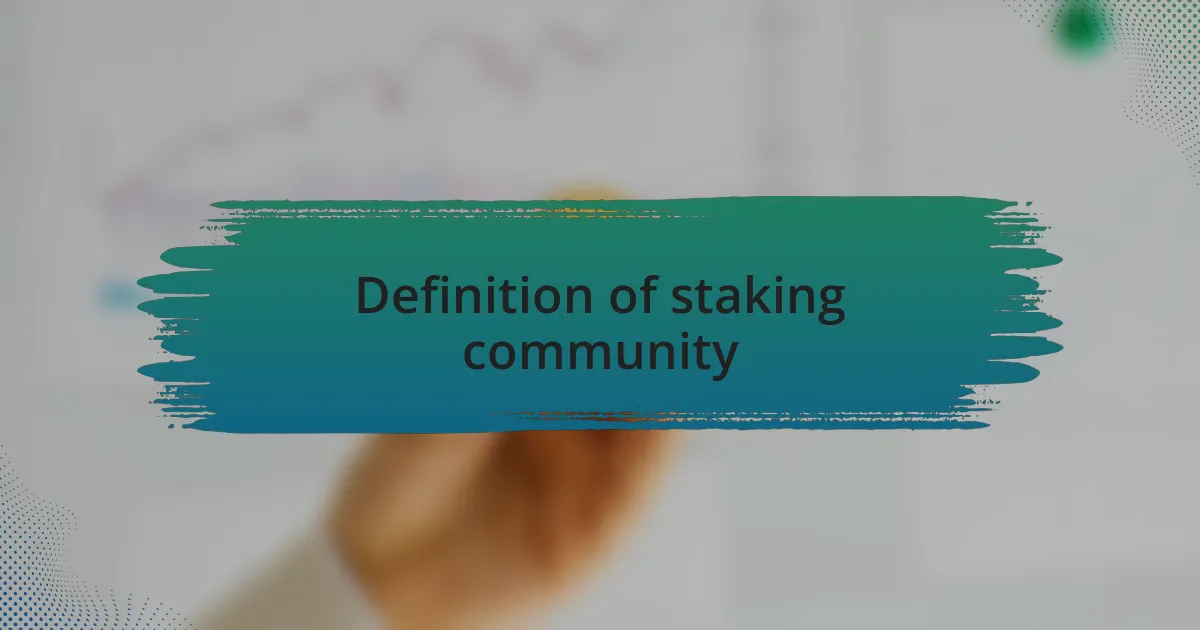 Definition of staking community
