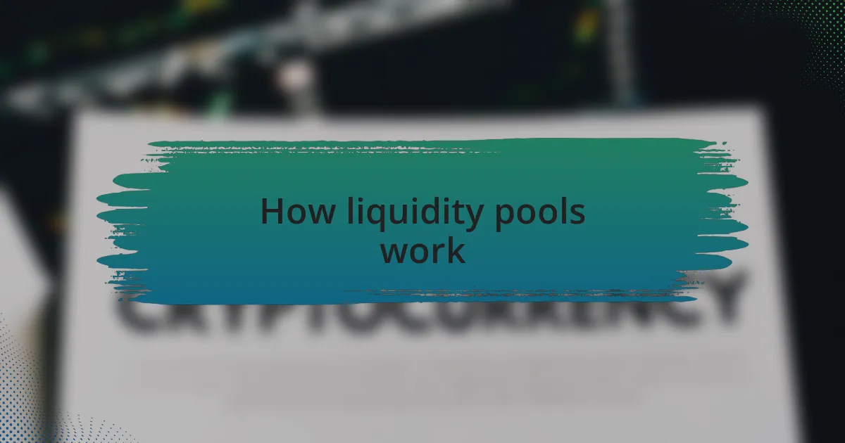 How liquidity pools work