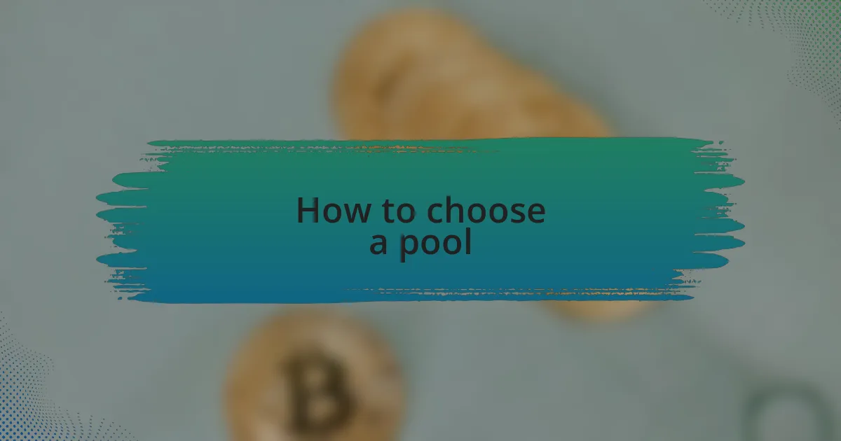 How to choose a pool