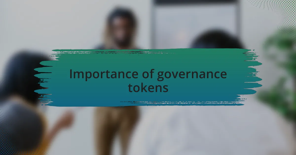 Importance of governance tokens