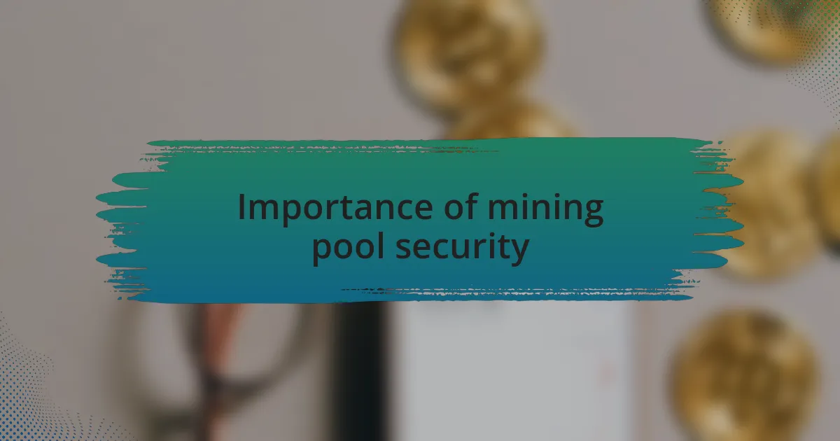 Importance of mining pool security