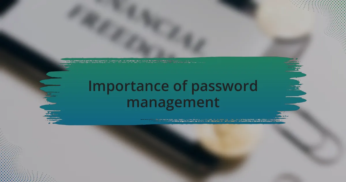 Importance of password management