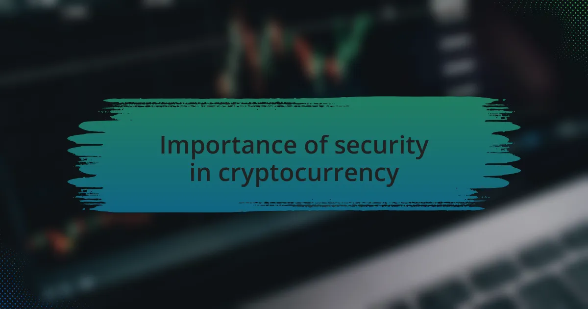 Importance of security in cryptocurrency