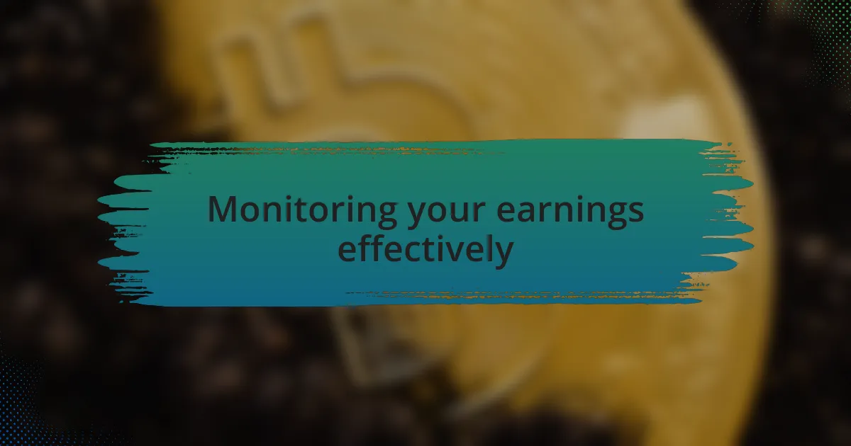 Monitoring your earnings effectively