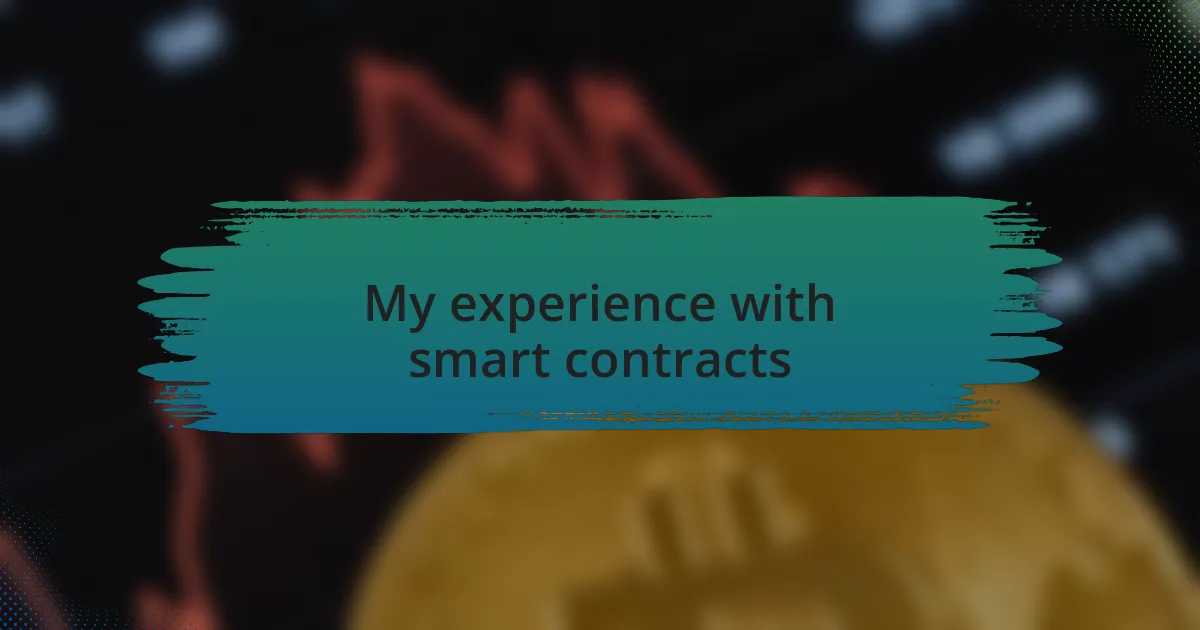 My experience with smart contracts