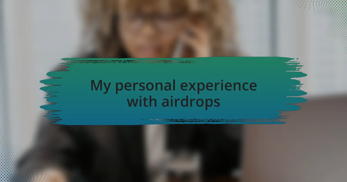 My personal experience with airdrops