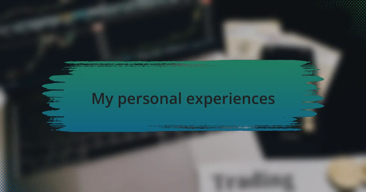 My personal experiences
