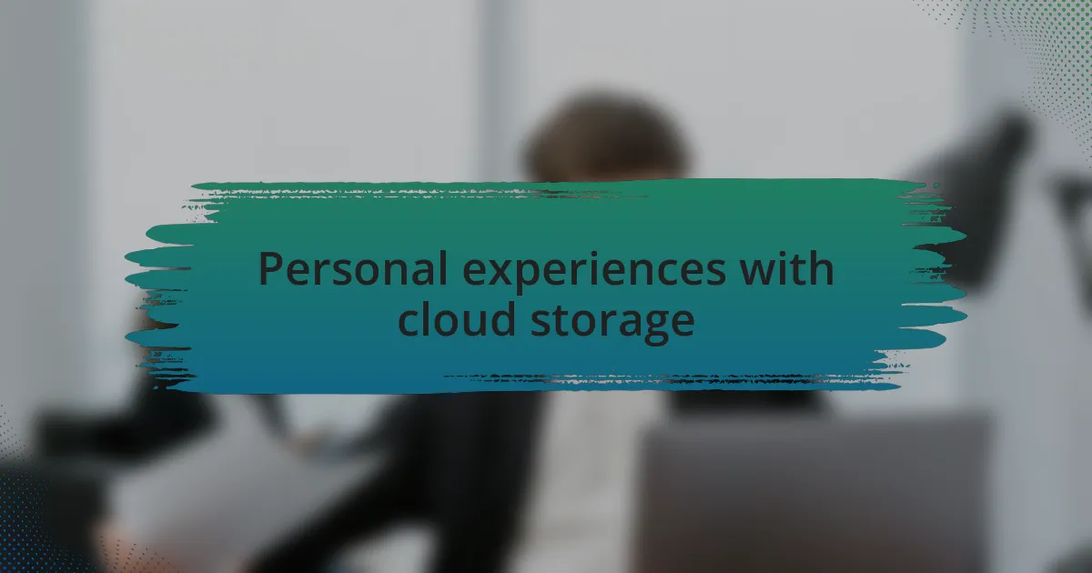 Personal experiences with cloud storage