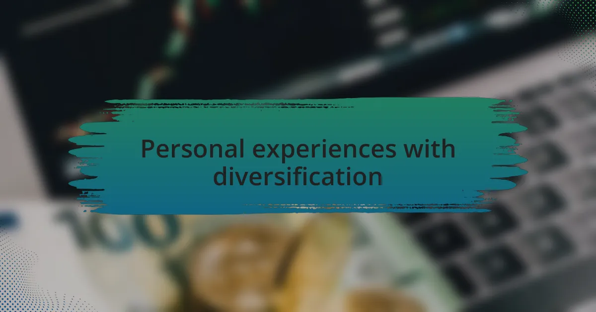 Personal experiences with diversification