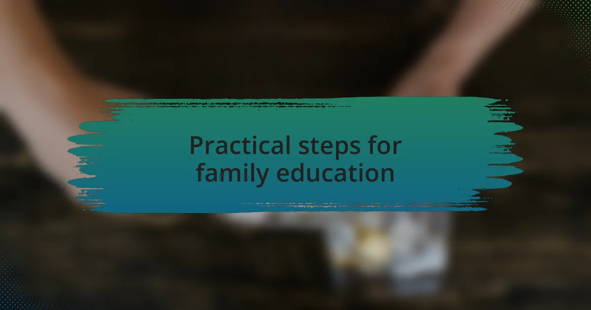 Practical steps for family education