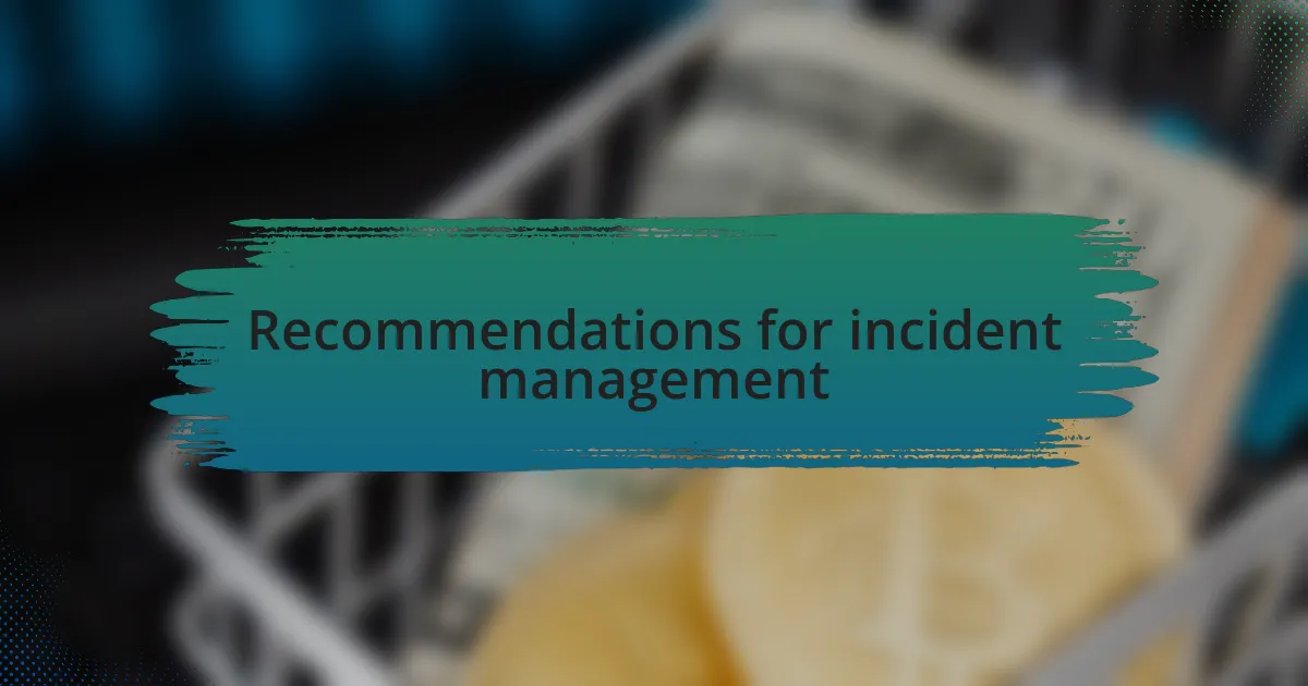 Recommendations for incident management