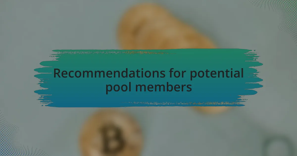 Recommendations for potential pool members