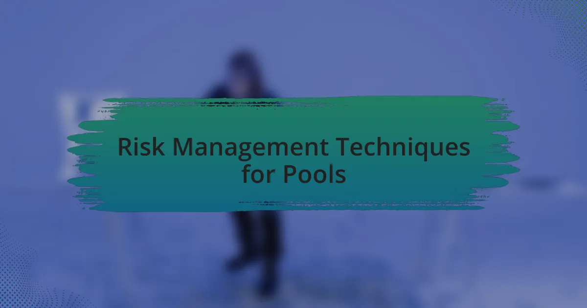 Risk Management Techniques for Pools