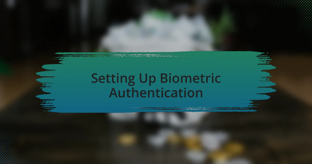 Setting Up Biometric Authentication