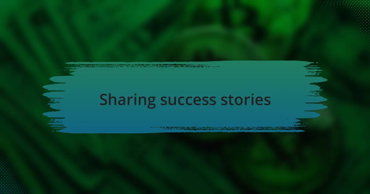 Sharing success stories