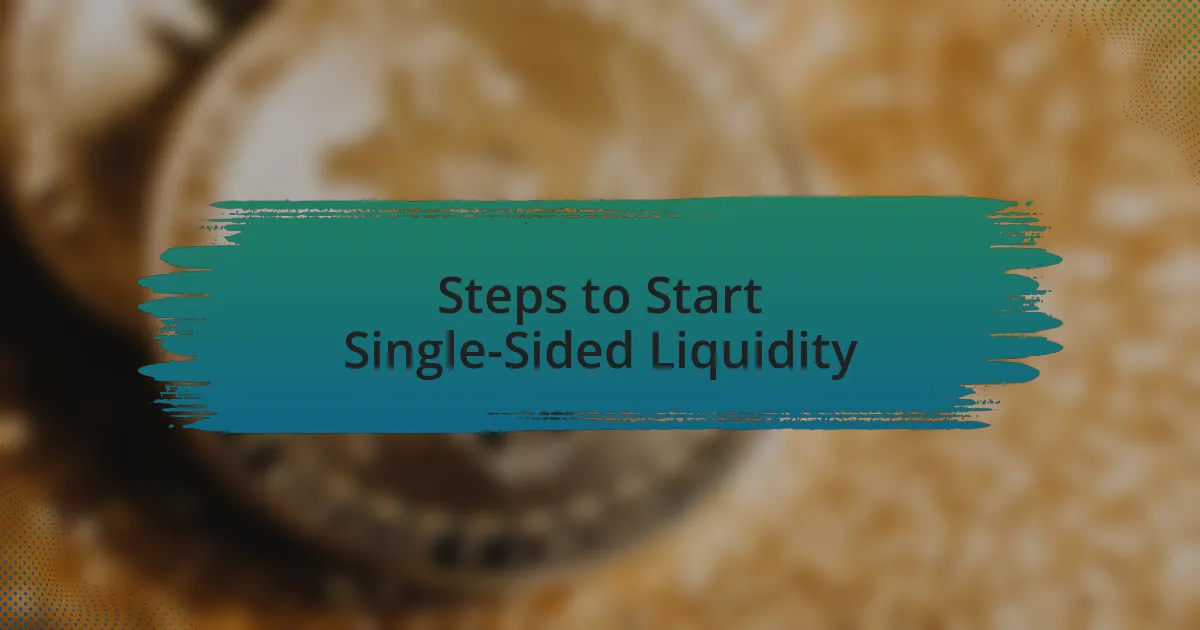 Steps to Start Single-Sided Liquidity
