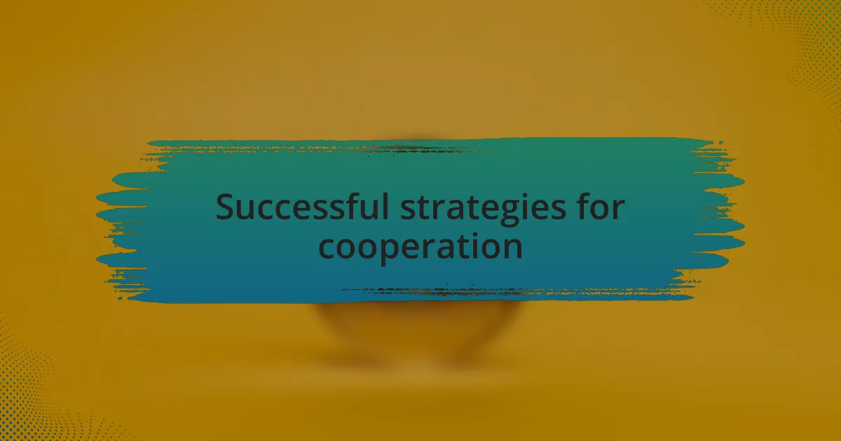 Successful strategies for cooperation