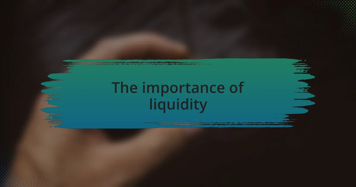The importance of liquidity