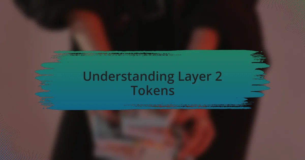 Understanding Layer 2 Tokens
