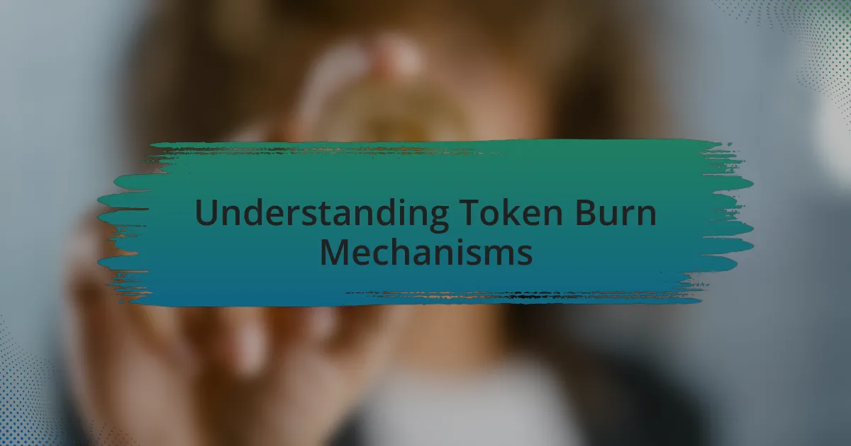 Understanding Token Burn Mechanisms