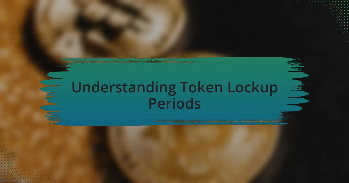 Understanding Token Lockup Periods