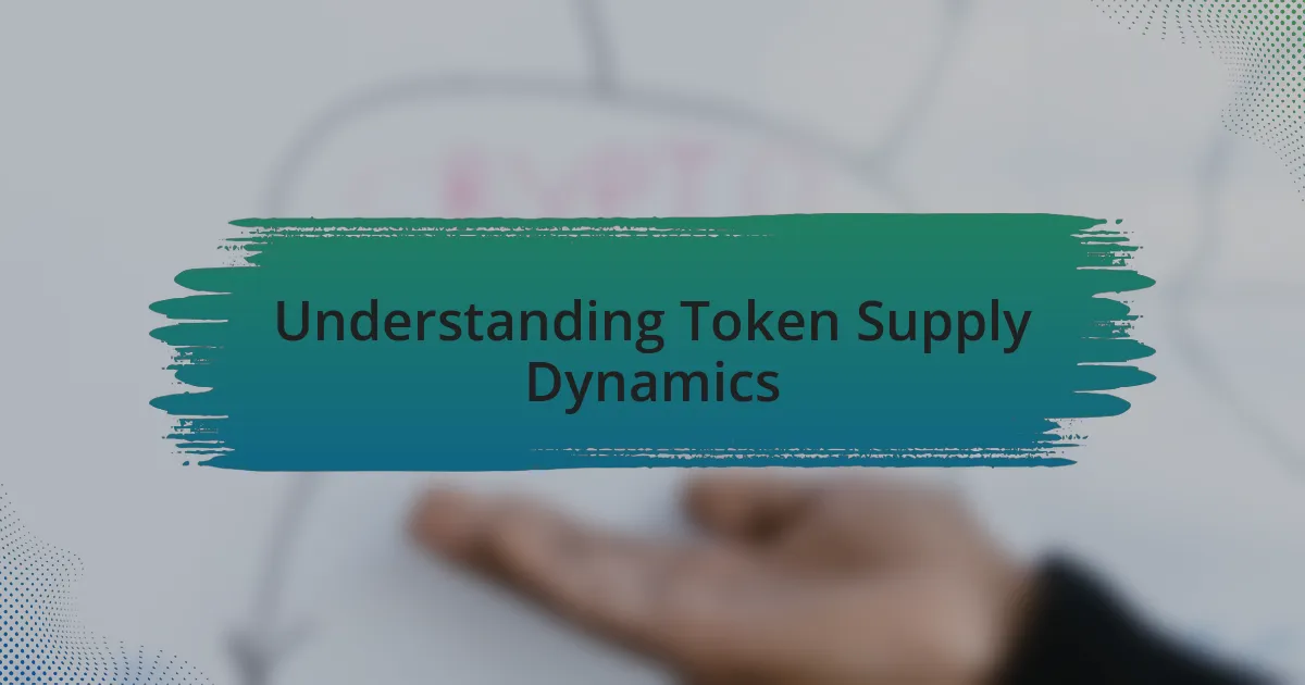 Understanding Token Supply Dynamics