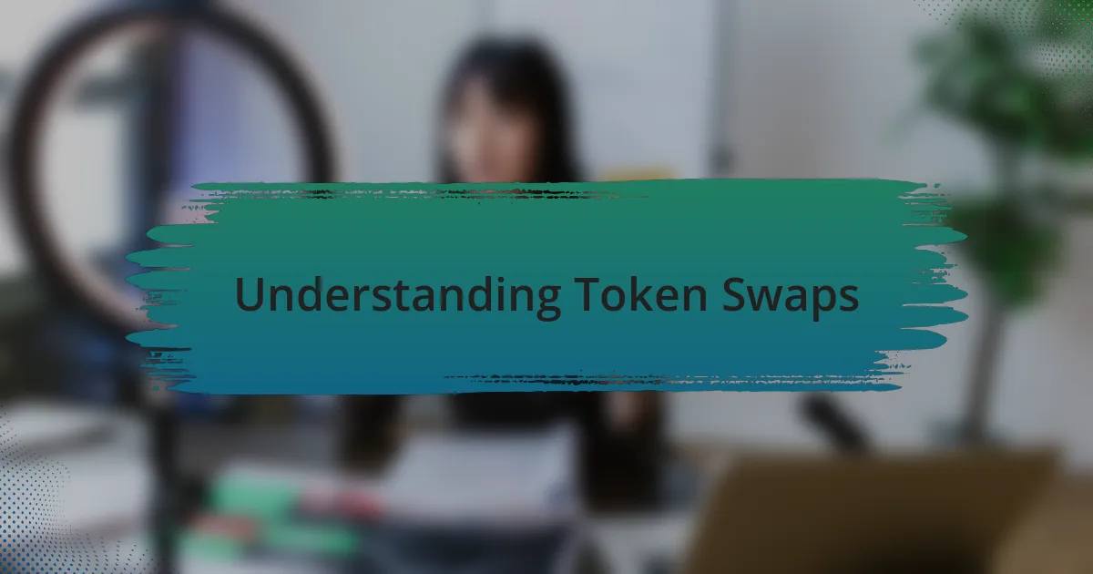 Understanding Token Swaps