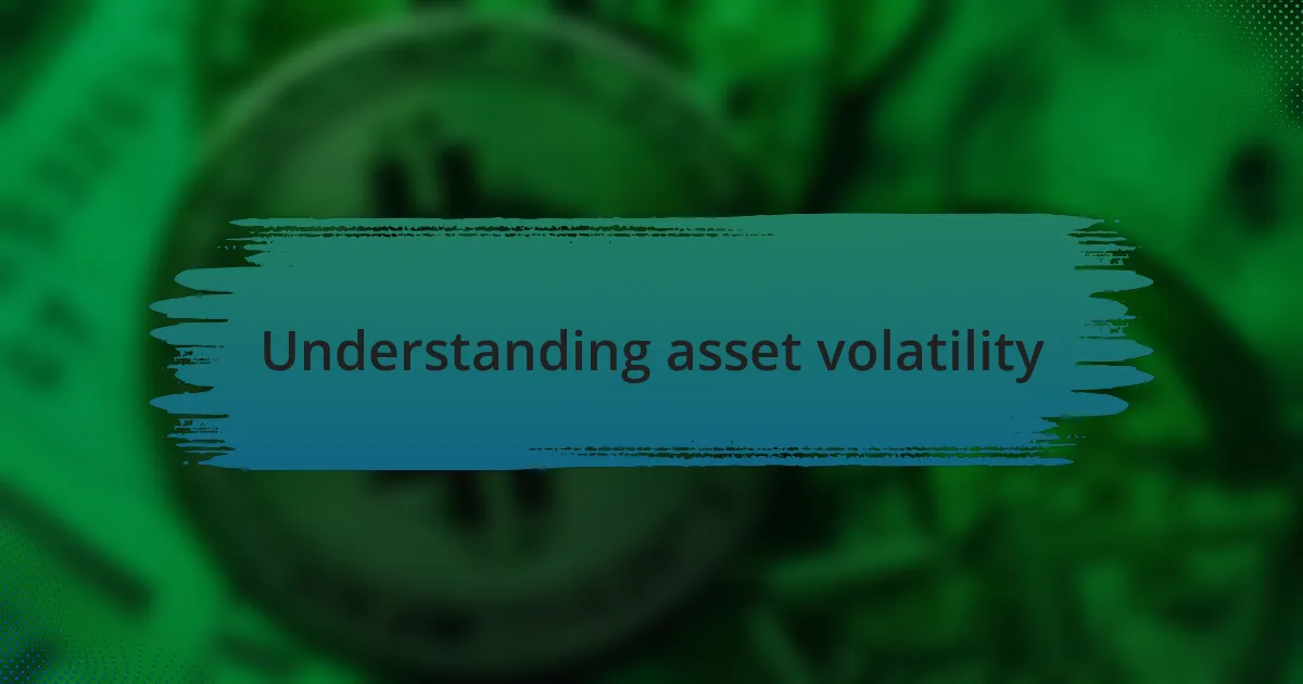 Understanding asset volatility