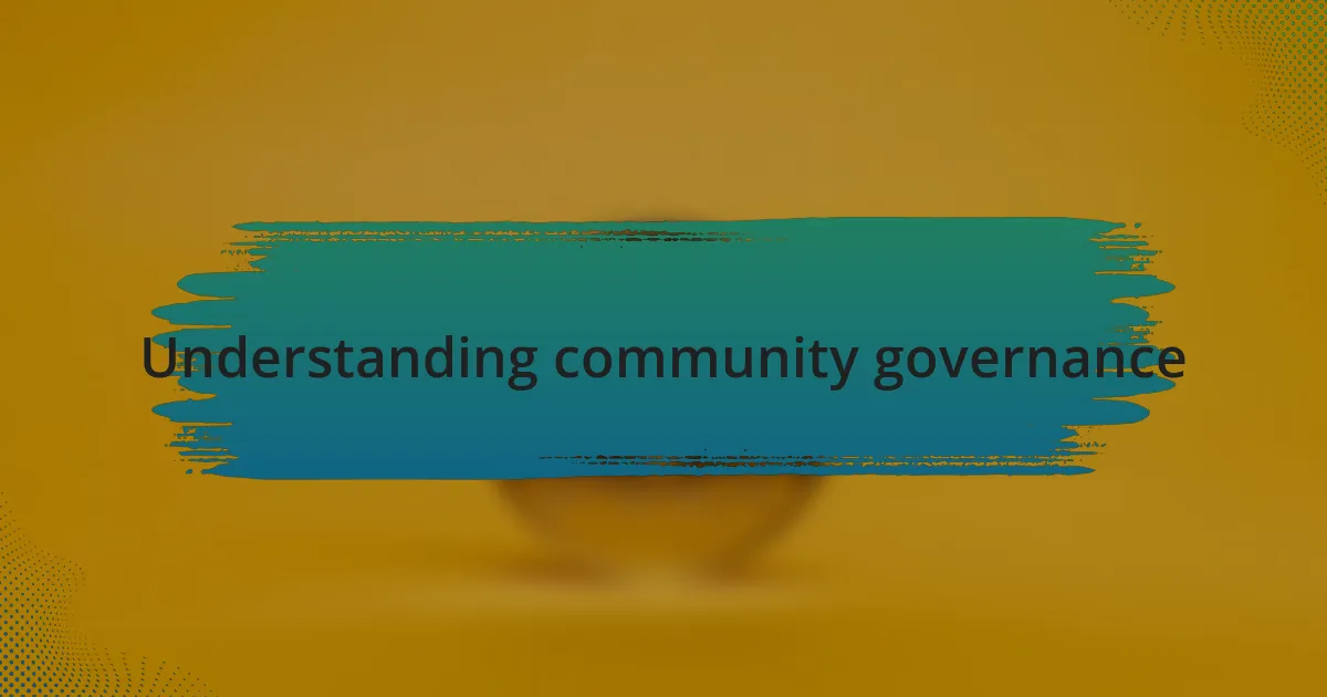 Understanding community governance