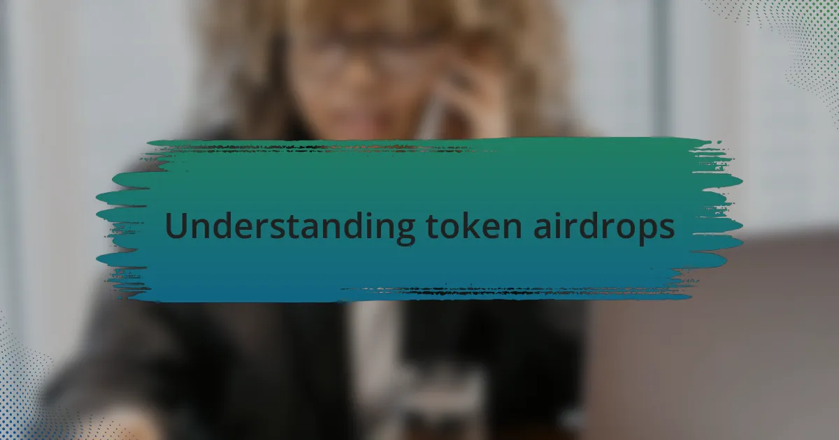 Understanding token airdrops