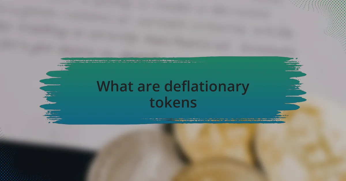 What are deflationary tokens